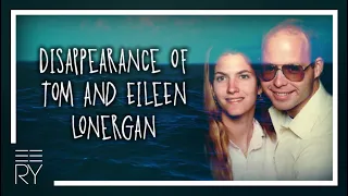 The Disappearence of Tom & Eileen Lonergan - UNSOLVED #2