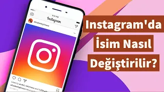 Instagram'da İsim Nasıl Değiştirilir? Kullanıcı Adı Değiştirme