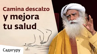 Los beneficios de caminar descalzo | Sadhguru