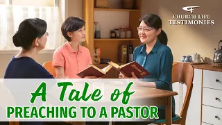 2023 Christian Testimony Video | "A Tale of Preaching to a Pastor"
