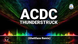 Retro Remix - ACDC - Thunderstruck (Ghettface Remix)