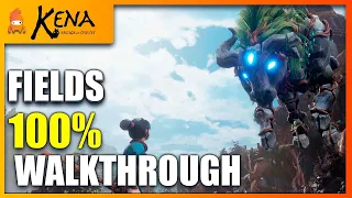 Kena Fields All Walkthrough | 100% Fields Kena Bridge of Spirits