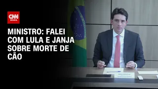 Ministro: Falei com Lula e Janja sobre morte de cão | BASTIDORES CNN