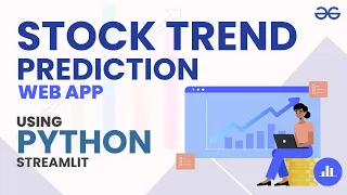 Build a Stock Trend Prediction Web App in Python | GeeksforGeeks