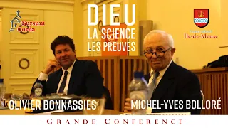 Dieu, la science, les preuves. Michel-Yves Bolloré, Olivier Bonnassies. GRANDE CONFERENCE