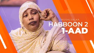 HABBOON S2 XALQADA 1-AAD | " HABBOON MAA HESHAY"