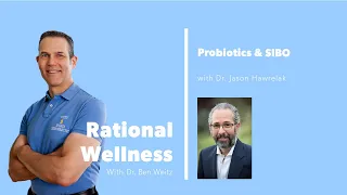 Probiotics & SIBO with Dr. Jason Hawrelak: Rational Wellness Podcast 329