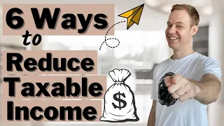 6 Ways to Reduce Your Taxable Income (Loopholes You Need to Start Using)