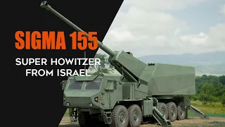 SIGMA 155 - Israel Develops a New SUPER 155mm Howitzer System