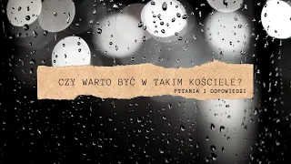 Czy warto być w takim Kościele? || Pytania i odpowiedzi