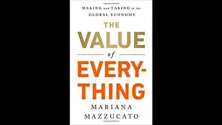 Mariana Mazzucato on the Value of Everything 12/24/2018