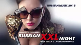 RUSSIAN XXL NIGHT - Music Mix 2015