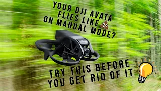 Your DJI AVATA flies like Crap on Manual Mode? ¡Try this!