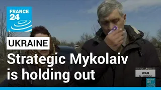 Russian push toward Odessa: Ukrainians in strategic Mykolaiv staying to the end • FRANCE 24