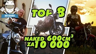 Top 8 motocykli Naked 600 ccm do 10 000 zł