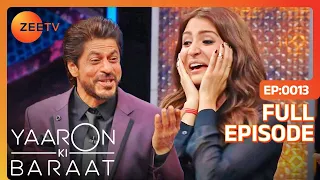 Yaaron Ki Baraat - Shah Rukh Khan , Anushka Sharma - Hindi Hilarious Comedy Celebrity Show Zee Tv