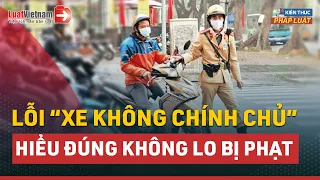 Đang Sử Dụng Xe Không Chính Chủ: Nhất Định Phải Biết 03 Điều Sau | LuatVietnam