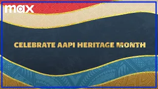 Celebrate AAPI Heritage Month 2023 | Max