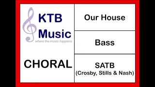 Our House (Crosby, Stills & Nash) SATB Choir [Bass Part Only]