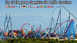 Top 10 European Countries for Roller Coasters (2023)