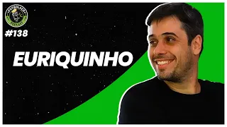 EURIQUINHO  - FUTBOLAÇO PODCAST #138