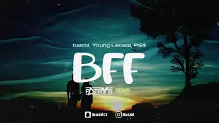 bambi, Young Leosia, PG$ - BFF (Patryś Remix)