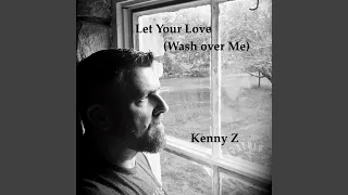 Let Your Love (Wash over Me)