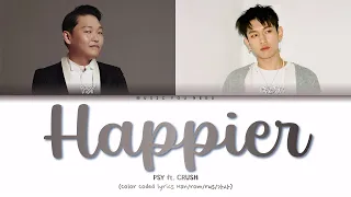 PSY - HAPPIER ft. CRUSH Color Coded Lyrics ( перевод | кириллизация )