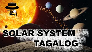 SOLAR SYSTEM TAGALOG | MR ED TEEV | KAALAMAN