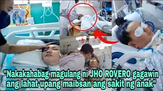 NAKAKAHABAG* MAGULANG NI JHO ROVERO GAGAWIN ANG LAHAT PARA MAIBSAN ANG SAKIT NG ANAK