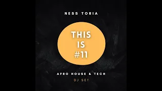 Ness Toria - This is #11 Afro House & Tech