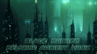 Blade Runner Inspired Relaxing Cyberpunk Ambient Music