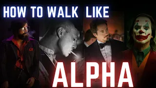 How to walk like "ALPHA"|alpha male|iron man|thomus shelby|joker|rokey