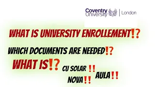 University Enrolment Process⁉️. How to enrol?? What is CU SOLAR, NOVA, AULA‼️. Coventry University