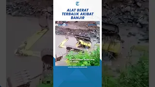 Penampakan Beberapa Alat Berat Terbalik Akibat Banjir Sungai Serayu #shorts