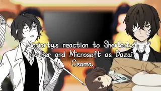 Moriarty's reaction to Sherlock's brother and Microsoft as Dazai Osama.