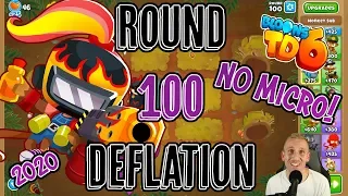 Round 100 Deflation No Micro! Bloons TD 6