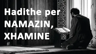 Hadithe per Namazin, Vleren e tij dhe Xhamine