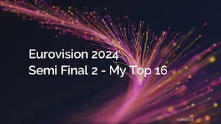 Eurovision 2024 - Semi Final 2 Top 16