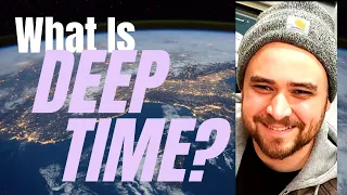 What is Deep Time? ~ with Paleontologist MICHAEL HUDGINS