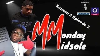 The Monday Midsole !!!  Season 3 Episode 2. @Skipgoeshard and @SniperJ0nes !!