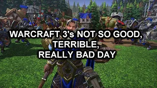 WARCRAFT 3's NOT SO GOOD, TERRIBLE, REALLY BAD DAY Moe-splainin #6