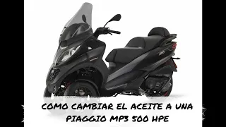 COMO CAMBIAR EL ACEITE A UNA PIAGGIO MP3 500 HPE