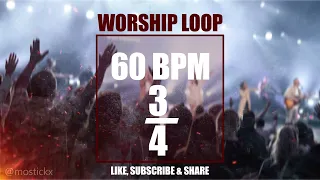 WORSHIP LOOP // 60 BPM // 3/4  // PRACTICE TOOL // LIVE USE