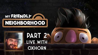 Oxhorn Plays My Friendly Neighborhood Part 2 - Scotch & Smoke Rings Episode 715