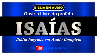 Profeta ISAÍAS Livro COMPLETO (Bíblia Sagrada em Áudio Livro)