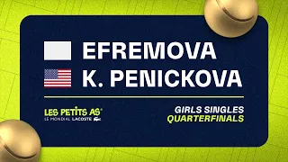 Les Petits As 2023 | Girls Singles Quarterfinals | Ksenia Efremova vs Kristina Penickova