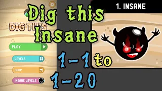 Dig this (Dig it) Insane 1-1 to 1-20 | Insane | Insane chapter 1 level 1-20 Solution Walkthrough