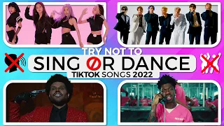 Try Not To Sing or Dance Tiktok Songs 2022