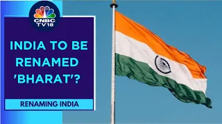 India To Be Renamed 'Bharat'? Govt May Bring Resolution In Special Session of Parliament | CNBC TV18